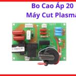 Bo Cao Áp 20 Máy Cắt Plasma Bền Bỉ, Bo Mạch Thay Thế Hỗ Trợ Tạo Dòng Phóng Cao Áp Ổn Định, Mồi Hồ Quang Nhanh, Giúp Hệ Thống Máy Cắt Plasma Hoạt Động Hiệu Quả Và Phù Hợp Cho Xưởng Cơ Khí