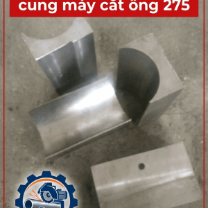 Hàm Kẹp Hình Cung Máy Cắt Ống 275, Bộ Kẹp Phôi Dùng Trong Gia Công Ống Thép Và Thép Hộp, Phụ Kiện Cơ Khí Hỗ Trợ Cố Định Chi Tiết Khi Cắt, Giải Pháp Thay Hàm Kẹp Bị Mòn Hoặc Hư Hỏng, Kiểm Tra Đúng Mẫu Máy Trước Khi Mua