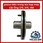 Piston Ê Tô Kẹp Máy Cắt Ống 275, 315, 350, Phụ Tùng Cơ Khí Dùng Khi Sửa Chữa Cụm Kẹp Phôi, Linh Kiện Máy Cưa Cắt Ống Kim Loại, Hỗ Trợ Tìm Đúng Bộ Phận Theo Mẫu Cũ, Xác Nhận Cấu Tạo Và Kích Thước Trước Khi Mua
