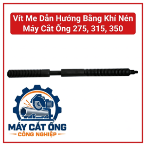 Vít me máy cắt ống 275, 315, 350, linh kiện dẫn hướng thao tác bằng khí nén dành cho xưởng cơ khí và thợ sửa chữa, hỗ trợ thay thế chi tiết bị mòn khi đúng cấu hình, vui lòng kiểm tra bước ren, đường kính trục và điểm lắp đặt